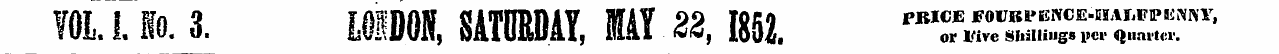 VOL. 1. lo. 3. LOIDON, SATURDAY, MAY 22,...