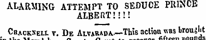 ALARMING ATTEMPT TO SEDUCE PRINCE ALBERT...
