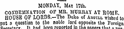 MONDAY, Mav 17th. CONDEMNATION OF MR. MU...