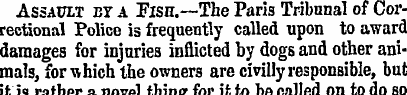 Assault ur a Fish.—The Paris Tribunal of...