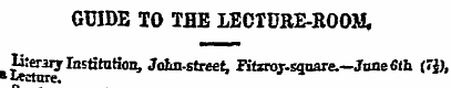 GUIDE TO THE LECTURE-ROOM, literary Inst...