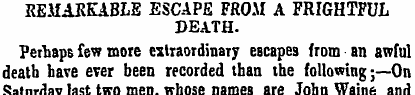 REMARKABLE ESCAPE FROM A FRIGHTFUL DEATH...