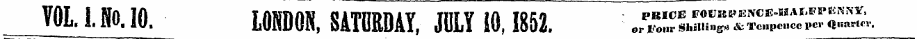 VOL I. No. 10. LONDON, SATDRDAY, JULY iO...