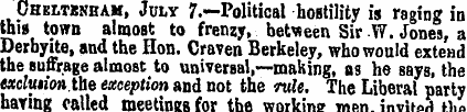 Cheltbnhak, July 7.—Political hostility ...