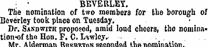 •; • BEVERLEY. The nomination of two mem...