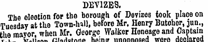 DEVIZES. The election for the borough of...