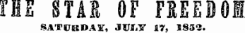 THE STAR OF FREEDOM SA'ffURDAK", JUJiY 17, S§53.