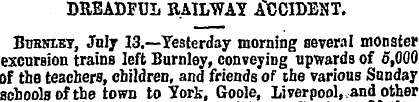 DREADFUL RAILWAY ACCIDENT. Bbrnlbt, July...