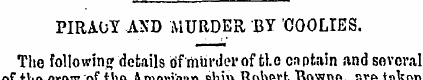 PIRAOY AND MURDER BY COOLIES. The follow...