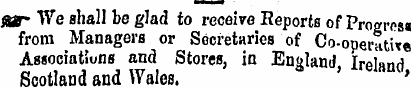 gar "We shall be glad to receive Reports...