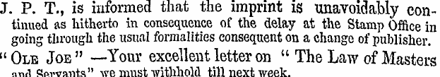 J. P. T., is informed that the imprint i...