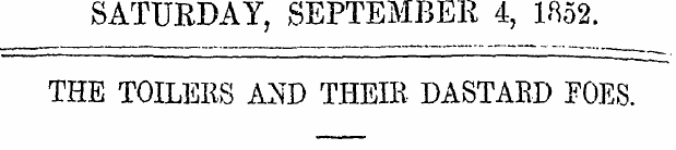 SATURDAY, SEPTEMBER 4, 1852. THE TOILERS...