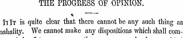 THE PROGRESS OF OPINION. « Ii It is quit...