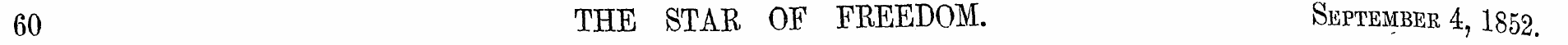 60 THE STAR OF FREEDOM. September 4,1852...