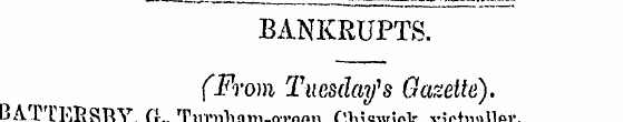 BANKRUPTS. (From Tuesday's Gazette). BAT...