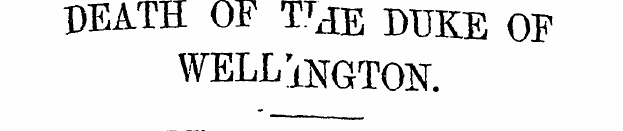 DEATH OF TTj E DTJKE 0F WELL INGTON. The...