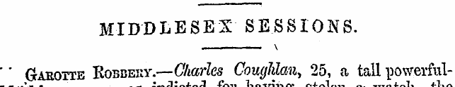 MIDDLESEX SESSIONS. '' GtAeotte Kobbeky....