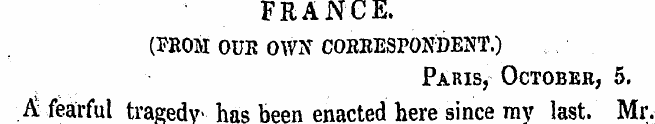 FRANCE. (PROM OUR OWN CORRESPONDENT.) Pa...