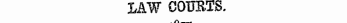 LAW CQUHTS.