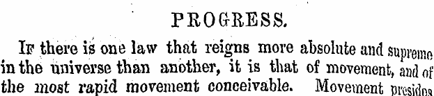 PROGRESS. If there is one law that reign...