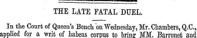 THE LATE FATAL DUEL. In the Court of Que...