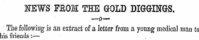 HEWS FEOM THE GOLD DIGGINGS. The followi...