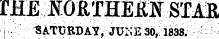 THE M OETHEltif STAH i : ^SATt}RDAY, JUr;E30, 1838; i
