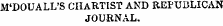 M'DOUALL'S CHARTIST AND REPUBLICAN JOURNAL.