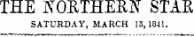 THE IJOETHEEIT STAK SATURDAY, MARCH 13, 1841.