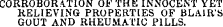 CORROBORA.TION OF THK INNOCENT YET RELIEVING PROPERTIES OF BLAIR'S GOUT AND RHEUMATIC PILLS.