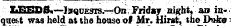 LEEDS,—Ibqcests.—On Friday sight, so inquest was held at the house of Mr. Hirat, the Dake?