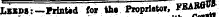 3LBIDS:— Printed for th* Proprietor, * SA*"**2