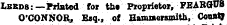 Leeds:—Printed for tbV Proprietor, FEABOU8 O'CONNOR * Esq., of Hamaeramita, Court?