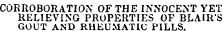 CORROBORATION OF THE INNOCENT YET RELIEVING PROPERTIES OF BLAIRS GOUT AND RHEUMATIC PILLS.