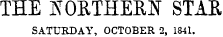 THE NORTHERN STAR SATURDAY, OCTOBER 2, 1841.