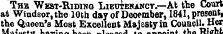 10 The West-Riding Lieutenaucv.—At the Court at Windsor, the 10th day of December, 1841, presenti the Queen's Most Excellent Majesty in Council. Her HM.-*£..'_£_* 1.,._? ^_ 1_ * ^ &lt; l l »_ __?•*£ Alan lJ»/rr»fc
