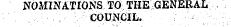 NOMINATIONS T» THE GENERAL • ' ¦ . . . . . :;¦ ¦ . ' , - ¦ ;. - : COUNCIL. ¦ ; - ¦ ¦ - ¦ . - ¦ ¦¦ ..-;¦-