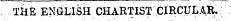 THi: ENGLISH CHARTIST CIRCULAR. ¦; ';