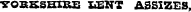 YORKSHIRE UBKT ASSIZES