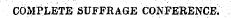 COMPLETE SUFFRAGE CONFERENCE.