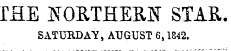 ME NORTHERN STAR. SATURDAY, AUGUST 6,1842.