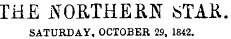 THE i\ T 0E,THERN STAK. SATURDAY, OCTOBER 29, 1842.
