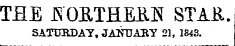 TEE JJOETHEB.H STAR. SATURDAY, JANUARY 21, 1843.