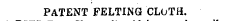 PATENT FELTING CLoTfl.
