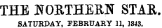 THE 50ETHEEN STAR. SATURDAY, FEBRUARY 11, 1843.