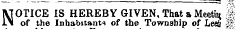 NOTI CE IS HEREBY GIVEN, That a Meeti * of the Inhabitants of the Township of Lee& -