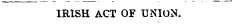 IRISH ACT OF UNION.