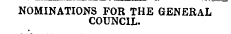 NOMINATIONS FOR THE GENERAL COUNCIL.