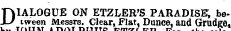 DIALOGUE ON ETZLER'S PARADISE", between Messrs. Clear, Flat. Dunce, and Grudge.