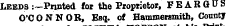 itum Leeds :—Printed for the Proprietor, FEARGUS O'CONNOR, Esq. of Hammersmith, County
